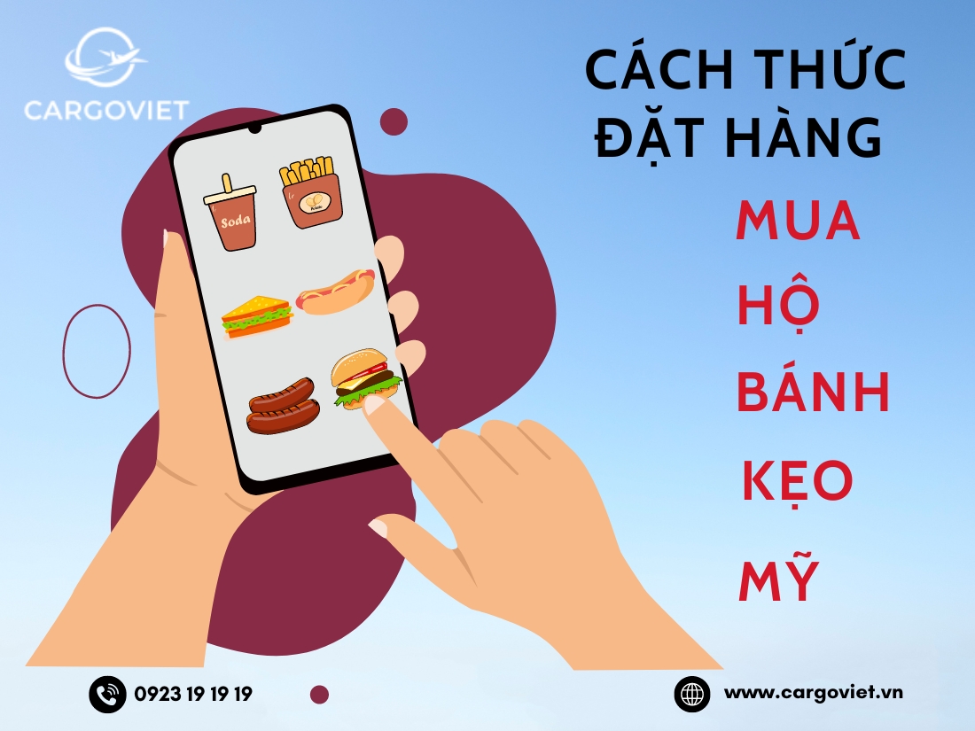 Cách Thức Đặt Hàng Mua Hộ Bánh Kẹo Mỹ